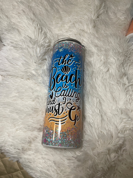 The Beach is Calling and I Must Go! Tumbler